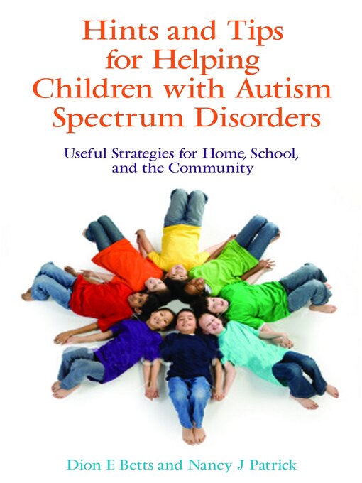 Title details for Hints and Tips for Helping Children with Autism Spectrum Disorders by Dion Betts - Available